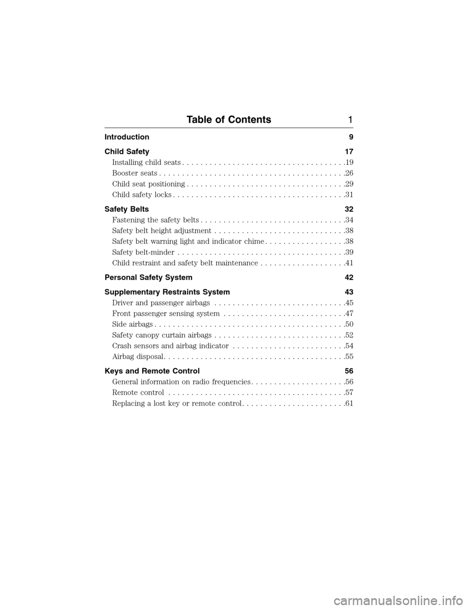 LINCOLN MKX 2015  Owners Manual Introduction 9
Child Safety 17
Installing child seats....................................19
Booster seats.........................................26
Child seat positioning.............................