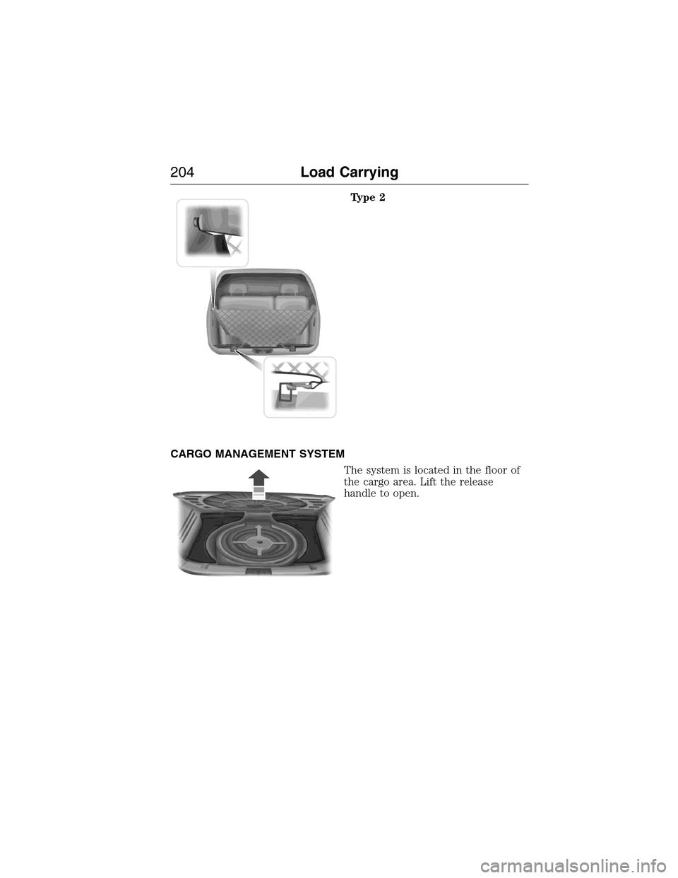LINCOLN MKX 2015 Owners Manual Type 2
CARGO MANAGEMENT SYSTEM
The system is located in the floor of
the cargo area. Lift the release
handle to open.
204Load Carrying
2014 MKX(mkx)
Owners Guide gf, 1st Printing, June 2014
USA(fus) LINCOLN MKX 2015 Owners Manual Type 2
CARGO MANAGEMENT SYSTEM
The system is located in the floor of
the cargo area. Lift the release
handle to open.
204Load Carrying
2014 MKX(mkx)
Owners Guide gf, 1st Printing, June 2014
USA(fus)