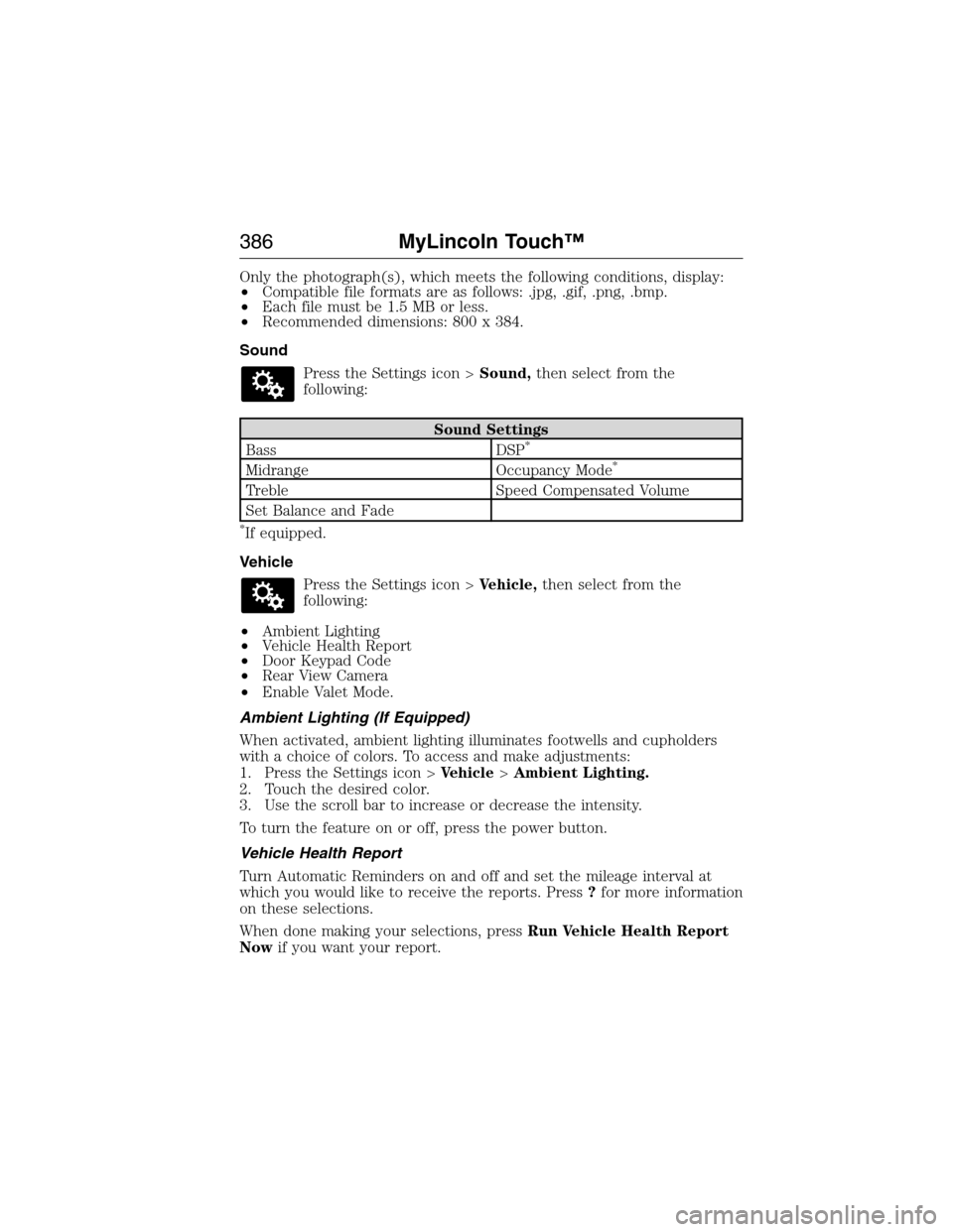 LINCOLN MKX 2015 Owners Manual Only the photograph(s), which meets the following conditions, display:
•Compatible file formats are as follows: .jpg, .gif, .png, .bmp.
•Each file must be 1.5 MB or less.
•Recommended dimensions LINCOLN MKX 2015 Owners Manual Only the photograph(s), which meets the following conditions, display:
•Compatible file formats are as follows: .jpg, .gif, .png, .bmp.
•Each file must be 1.5 MB or less.
•Recommended dimensions