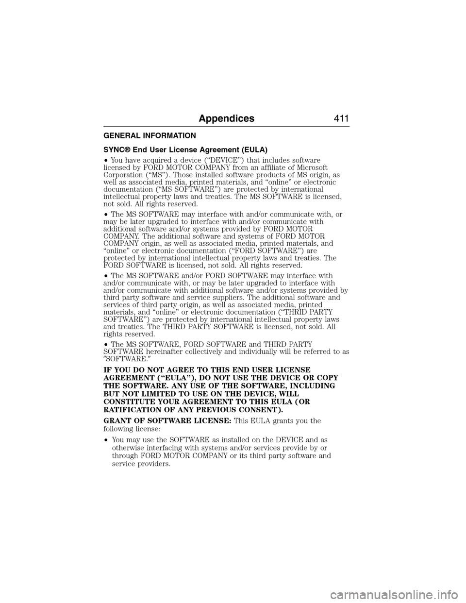LINCOLN MKX 2015  Owners Manual GENERAL INFORMATION
SYNC® End User License Agreement (EULA)
•You have acquired a device (“DEVICE”) that includes software
licensed by FORD MOTOR COMPANY from an affiliate of Microsoft
Corporati