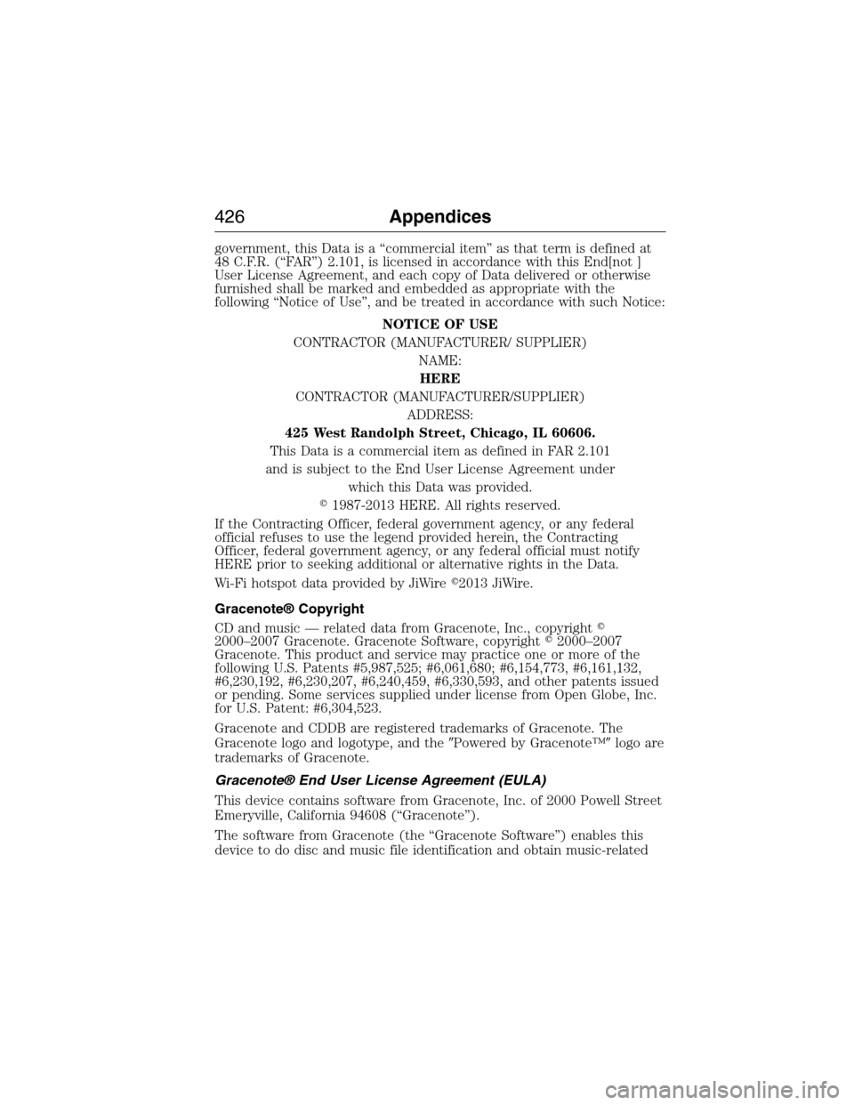LINCOLN MKX 2015  Owners Manual government, this Data is a “commercial item” as that term is defined at
48 C.F.R. (“FAR”) 2.101, is licensed in accordance with this End[not ]
User License Agreement, and each copy of Data del