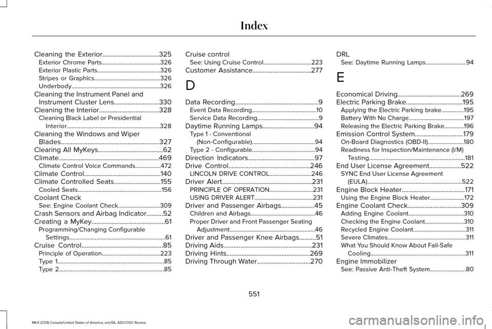 LINCOLN MKX 2016  Owners Manual Cleaning the Exterior..................................325
Exterior Chrome Parts.......................................326
Exterior Plastic Parts..........................................326
Stripes o