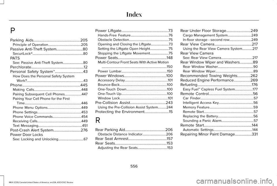 LINCOLN MKX 2016 Owners Manual P
Parking Aids..................................................205
Principle of Operation.......................................205
Passive Anti-Theft System............................80 SecuriLock LINCOLN MKX 2016 Owners Manual P
Parking Aids..................................................205
Principle of Operation.......................................205
Passive Anti-Theft System............................80 SecuriLockÂ