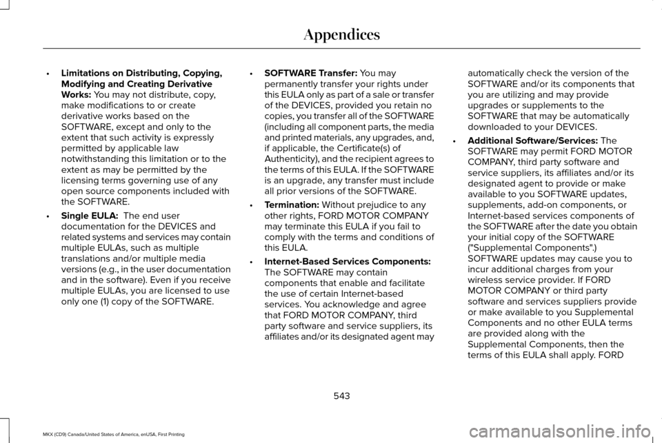 LINCOLN MKX 2017 Owners Manual •
Limitations on Distributing, Copying,
Modifying and Creating Derivative
Works: You may not distribute, copy,
make modifications to or create
derivative works based on the
SOFTWARE, except and only LINCOLN MKX 2017 Owners Manual •
Limitations on Distributing, Copying,
Modifying and Creating Derivative
Works: You may not distribute, copy,
make modifications to or create
derivative works based on the
SOFTWARE, except and only