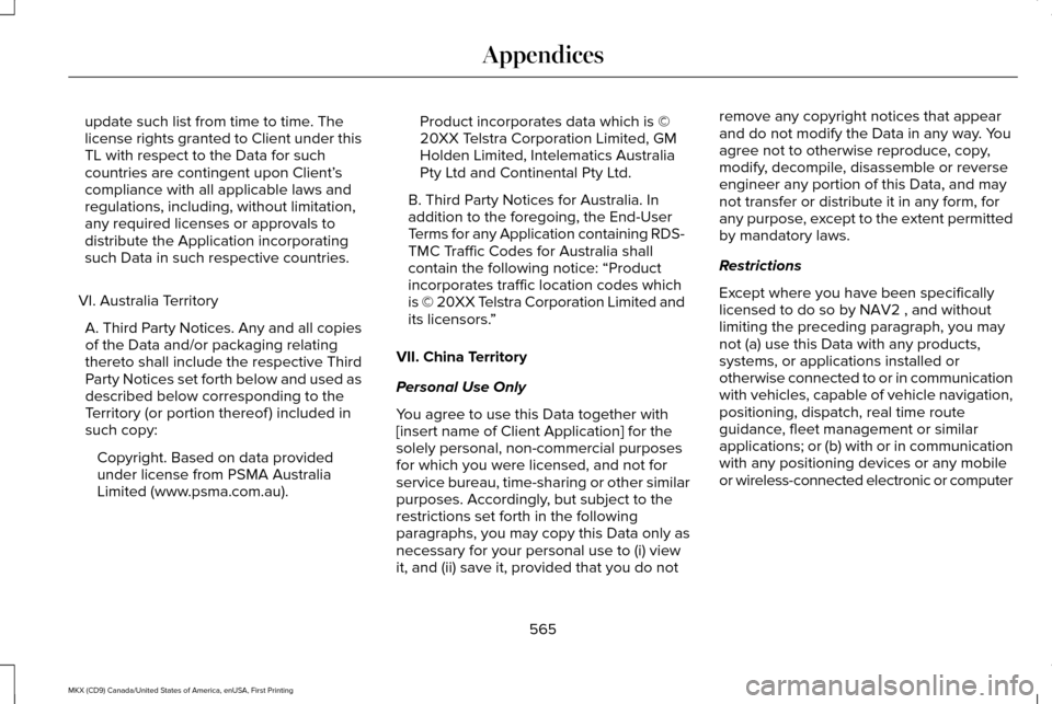 LINCOLN MKX 2017 Owners Guide update such list from time to time. The
license rights granted to Client under this
TL with respect to the Data for such
countries are contingent upon Client’
s
compliance with all applicable laws a LINCOLN MKX 2017 Owners Guide update such list from time to time. The
license rights granted to Client under this
TL with respect to the Data for such
countries are contingent upon Client’
s
compliance with all applicable laws a