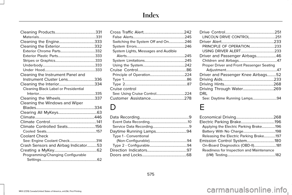 LINCOLN MKX 2017  Owners Manual Cleaning Products.........................................331
Materials................................................................331
Cleaning the Engine
....................................333
C