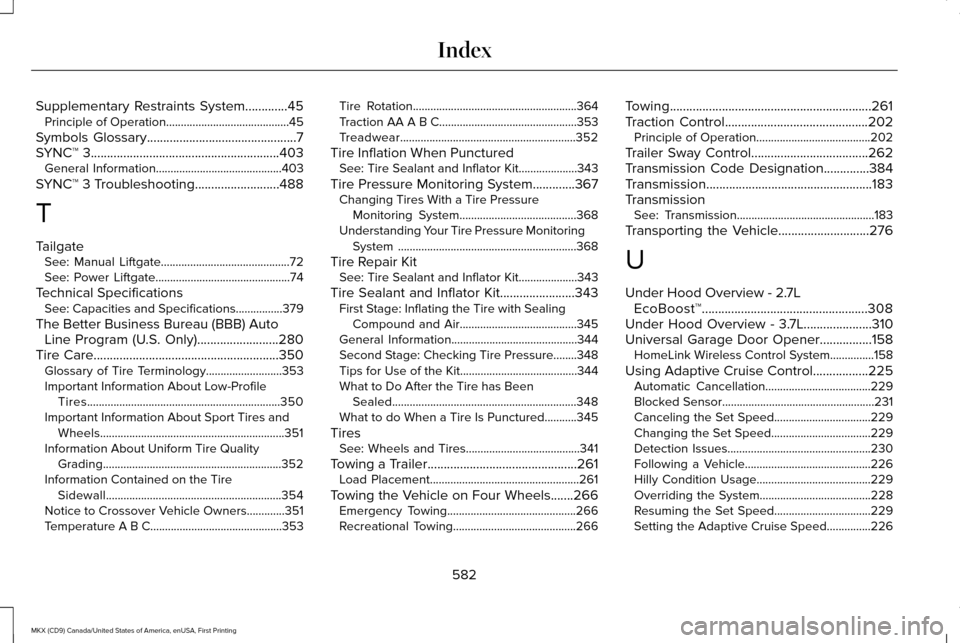 LINCOLN MKX 2017 Owners Manual Supplementary Restraints System.............45
Principle of Operation..........................................45
Symbols Glossary..............................................7
SYNC™ 3............. LINCOLN MKX 2017 Owners Manual Supplementary Restraints System.............45
Principle of Operation..........................................45
Symbols Glossary..............................................7
SYNC™ 3.............