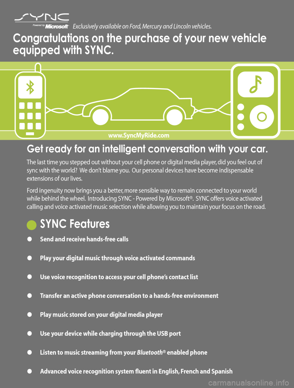LINCOLN MKZ 2008 SYNC Supplement Manual Get ready for an intelligent conversation with your car.
The last time you stepped out without your cell phone or digital media player, did you feel out of
sync with the world? We don’t blame you LINCOLN MKZ 2008 SYNC Supplement Manual Get ready for an intelligent conversation with your car.
The last time you stepped out without your cell phone or digital media player, did you feel out of
sync with the world? We don’t blame you