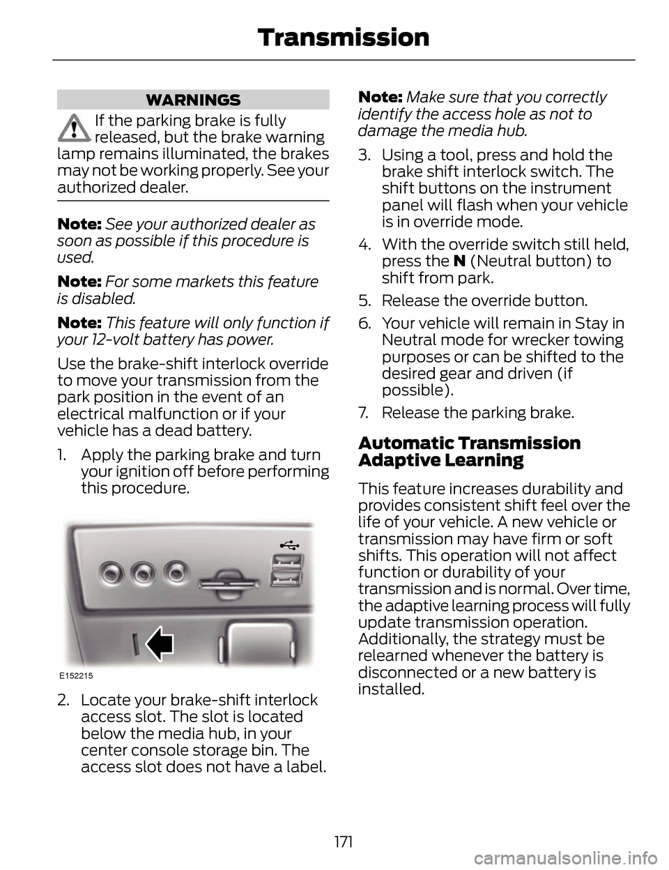 LINCOLN MKZ 2014 Owners Manual (468 Pages), Page 180 NoteIf you