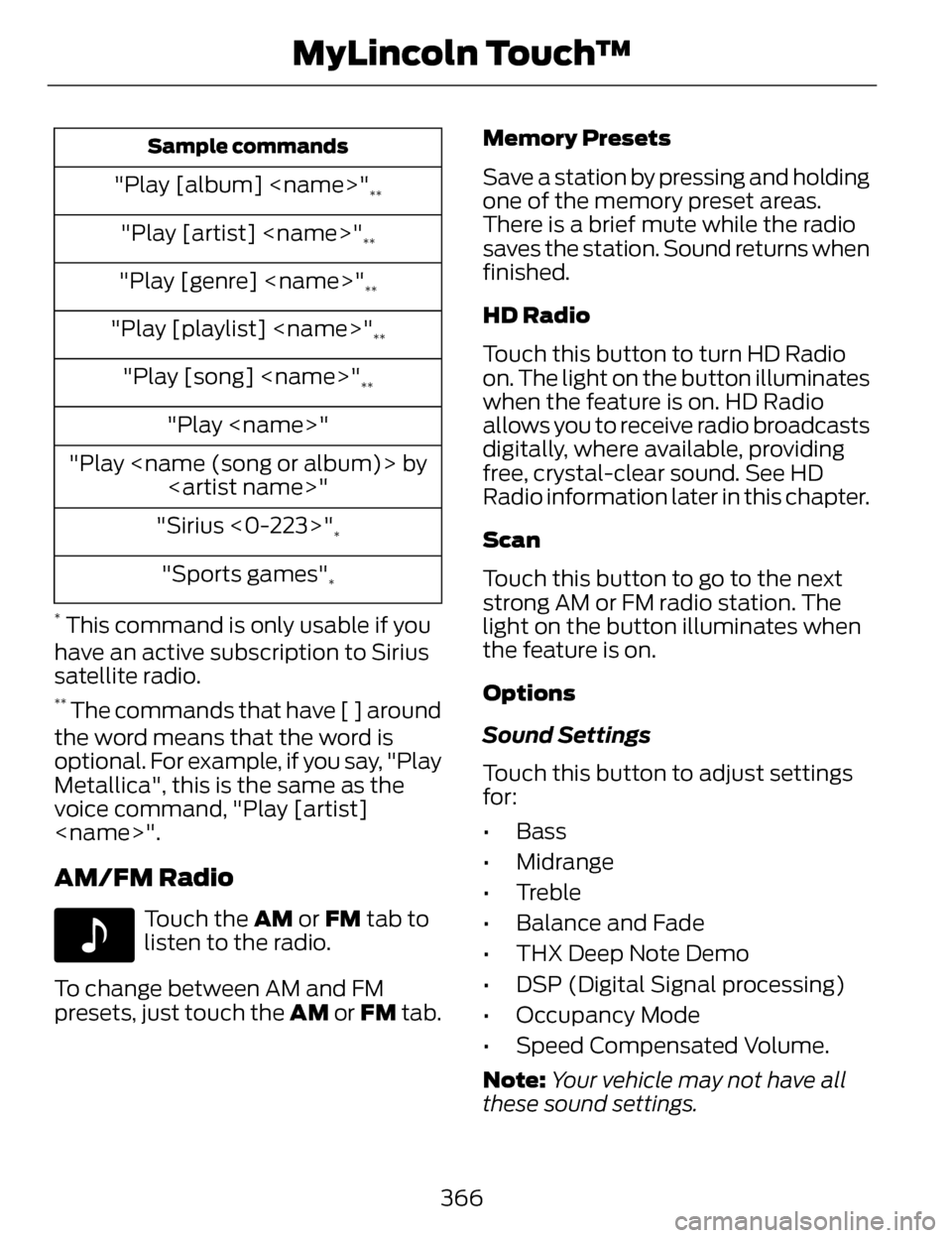 LINCOLN MKZ 2014  Owners Manual Sample commands
"Play [album] <name>"**
"Play [artist] <name>"**
"Play [genre] <name>"**
"Play [playlist] <name>"**
"Play [song] <name>"**
"Play <name>"
"Play <name (song or album)> by <artist name>"
