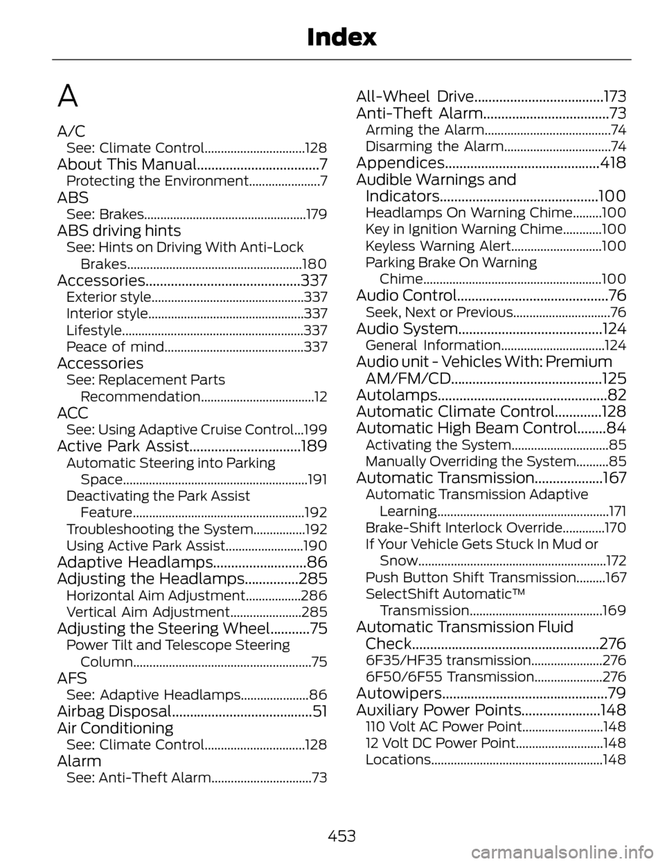 LINCOLN MKZ 2014 Owners Manual A
A/CSee: Climate Control...............................128
About This Manual..................................7Protecting the Environment......................7
ABSSee: Brakes........................ LINCOLN MKZ 2014 Owners Manual A
A/CSee: Climate Control...............................128
About This Manual..................................7Protecting the Environment......................7
ABSSee: Brakes........................
