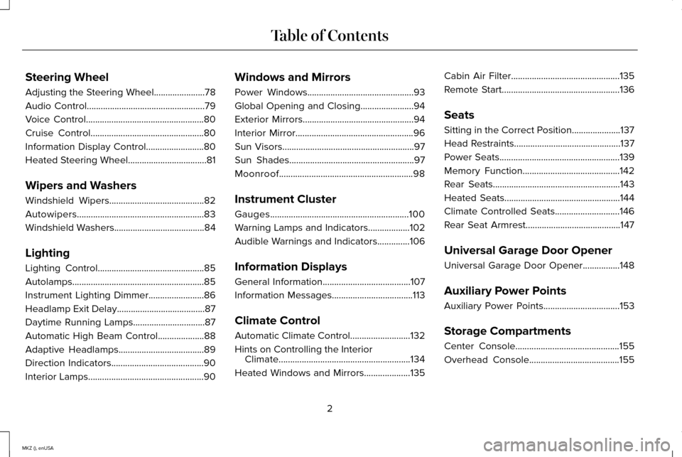 LINCOLN MKZ 2015  Owners Manual Steering Wheel
Adjusting the Steering Wheel......................78
Audio Control...................................................79
Voice Control
...................................................