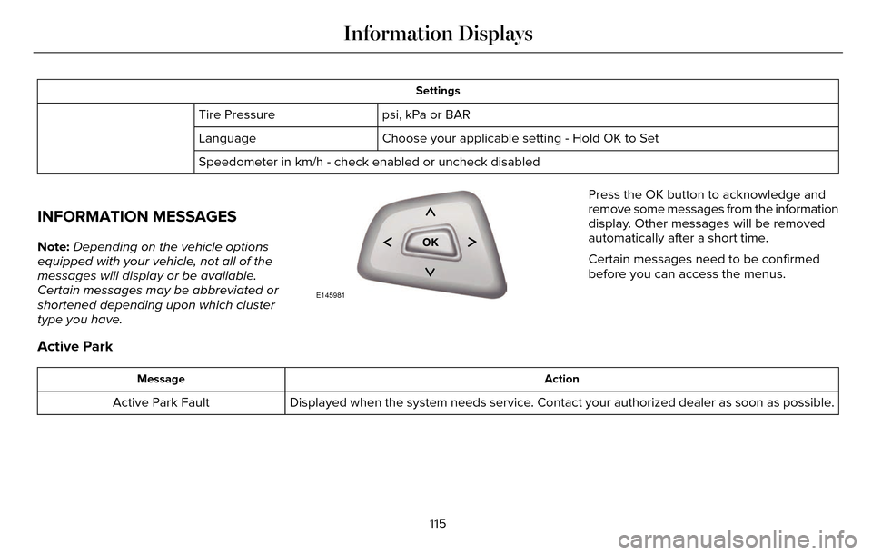 LINCOLN MKZ 2016 Owners Manual Settings
psi, kPa or BAR
Tire Pressure
Choose your applicable setting - Hold OK to Set
Language
Speedometer in km/h - check enabled or uncheck disabled
INFORMATION MESSAGES
Note: Depending on the vehi LINCOLN MKZ 2016 Owners Manual Settings
psi, kPa or BAR
Tire Pressure
Choose your applicable setting - Hold OK to Set
Language
Speedometer in km/h - check enabled or uncheck disabled
INFORMATION MESSAGES
Note: Depending on the vehi