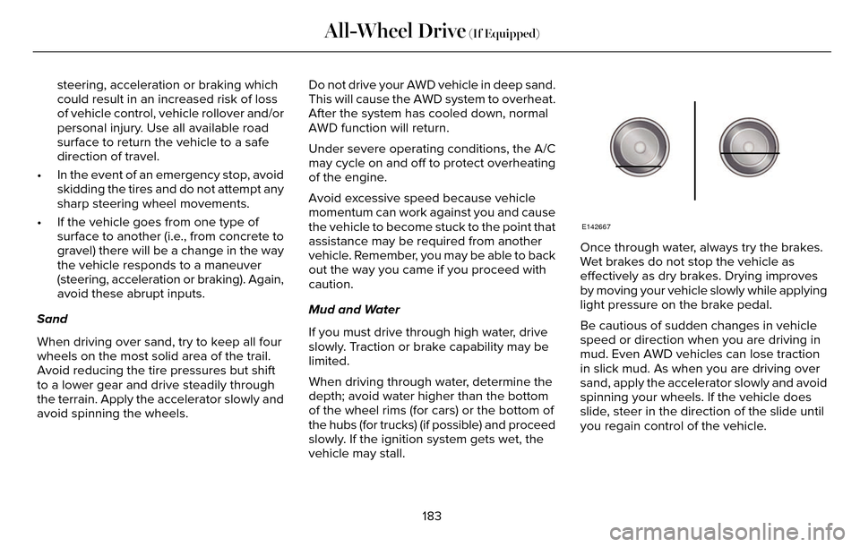 LINCOLN MKZ 2016  Owners Manual steering, acceleration or braking which
could result in an increased risk of loss
of vehicle control, vehicle rollover and/or
personal injury. Use all available road
surface to return the vehicle to a