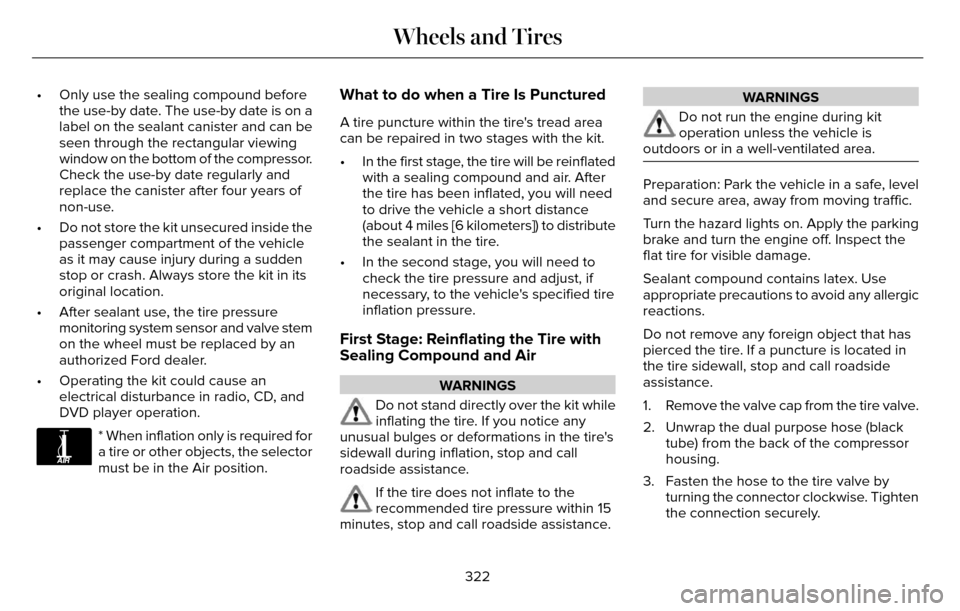 LINCOLN MKZ 2016 User Guide • Only use the sealing compound beforethe use-by date. The use-by date is on a
label on the sealant canister and can be
seen through the rectangular viewing
window on the bottom of the compressor.
C