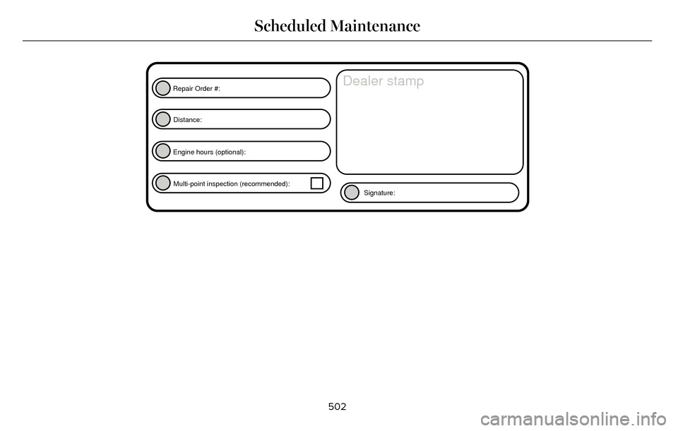 LINCOLN MKZ 2016 Owners Manual E146852
Repair Order #:Distance:
Engine hours (optional): Multi-point inspection (recommended): Signature:Dealer stamp
502
Scheduled Maintenance LINCOLN MKZ 2016 Owners Manual E146852
Repair Order #:Distance:
Engine hours (optional): Multi-point inspection (recommended): Signature:Dealer stamp
502
Scheduled Maintenance