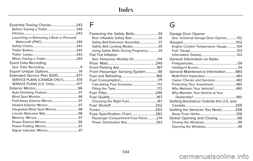 LINCOLN MKZ 2016 Owners Manual Essential Towing Checks............................243Before Towing a Trailer.....................................244
Hitches..................................................................243
Launc