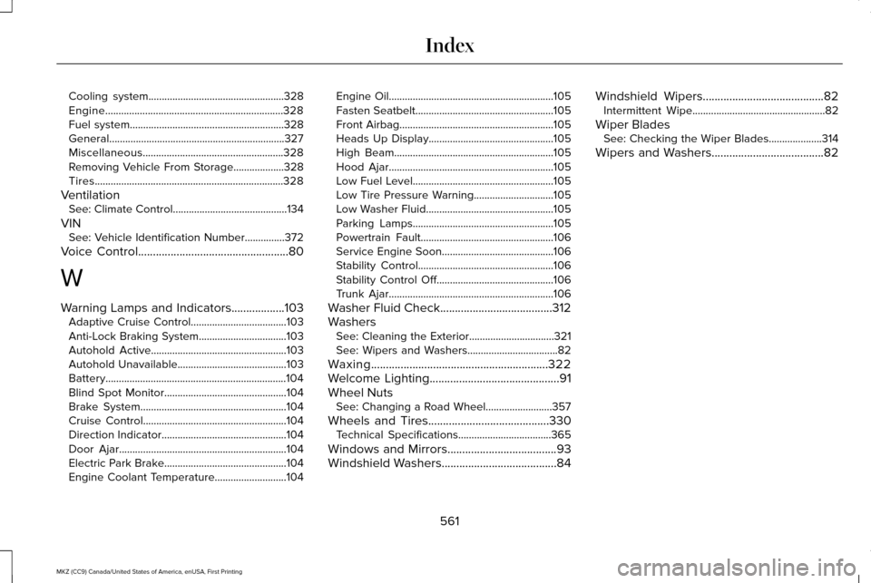 LINCOLN MKZ 2017  Owners Manual Cooling system...................................................328
Engine...................................................................328
Fuel system...........................................