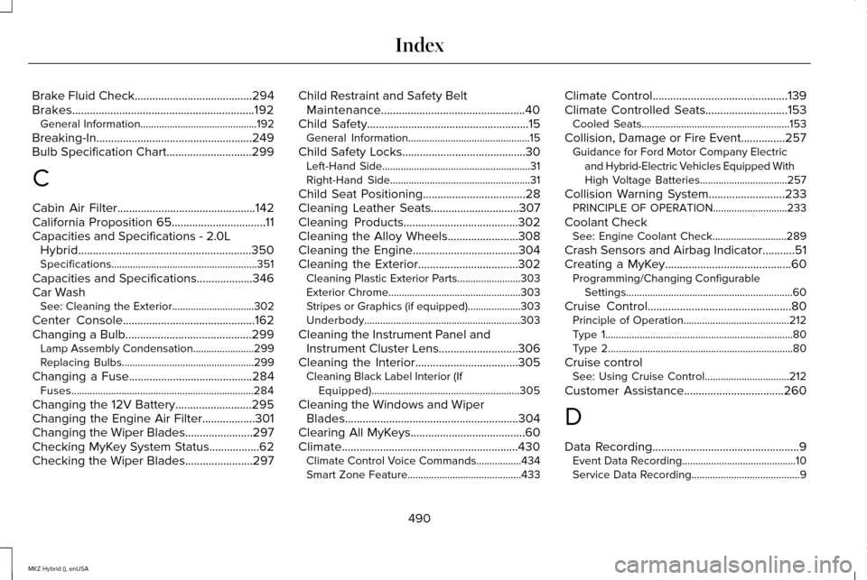 LINCOLN MKZ HYBRID 2015 Owners Manual Brake Fluid Check........................................294
Brakes..............................................................192 General Information............................................192
