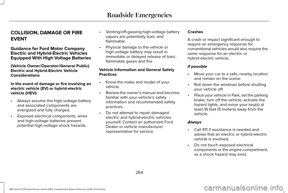 LINCOLN MKZ HYBRID 2017 Service Manual COLLISION, DAMAGE OR FIRE
EVENT
Guidance for Ford Motor Company
Electric and Hybrid-Electric Vehicles
Equipped With High Voltage Batteries
(Vehicle Owner/Operator/General Public)
Electric and Hybrid-E