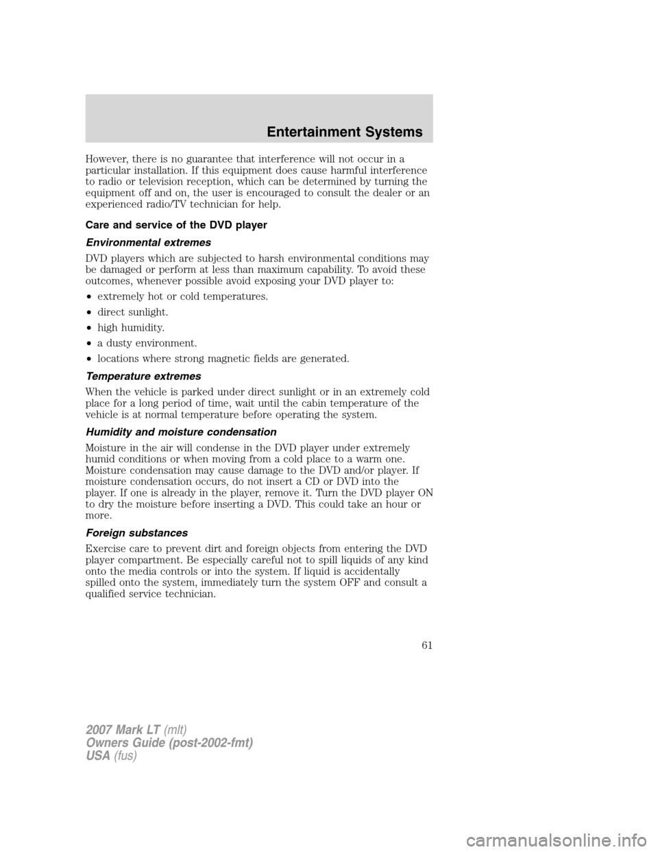 LINCOLN MARK LT 2007 Owners Manual However, there is no guarantee that interference will not occur in a
particular installation. If this equipment does cause harmful interference
to radio or television reception, which can be determine LINCOLN MARK LT 2007 Owners Manual However, there is no guarantee that interference will not occur in a
particular installation. If this equipment does cause harmful interference
to radio or television reception, which can be determine