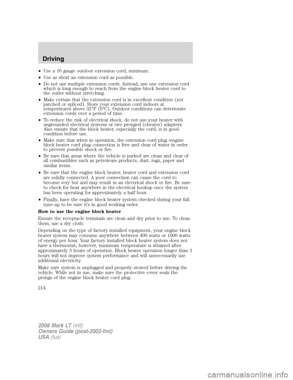 LINCOLN MARK LT 2008 User Guide •Use a 16 gauge outdoor extension cord, minimum.
•Use as short an extension cord as possible.
•Do not use multiple extension cords. Instead, use one extension cord
which is long enough to reach LINCOLN MARK LT 2008 User Guide •Use a 16 gauge outdoor extension cord, minimum.
•Use as short an extension cord as possible.
•Do not use multiple extension cords. Instead, use one extension cord
which is long enough to reach