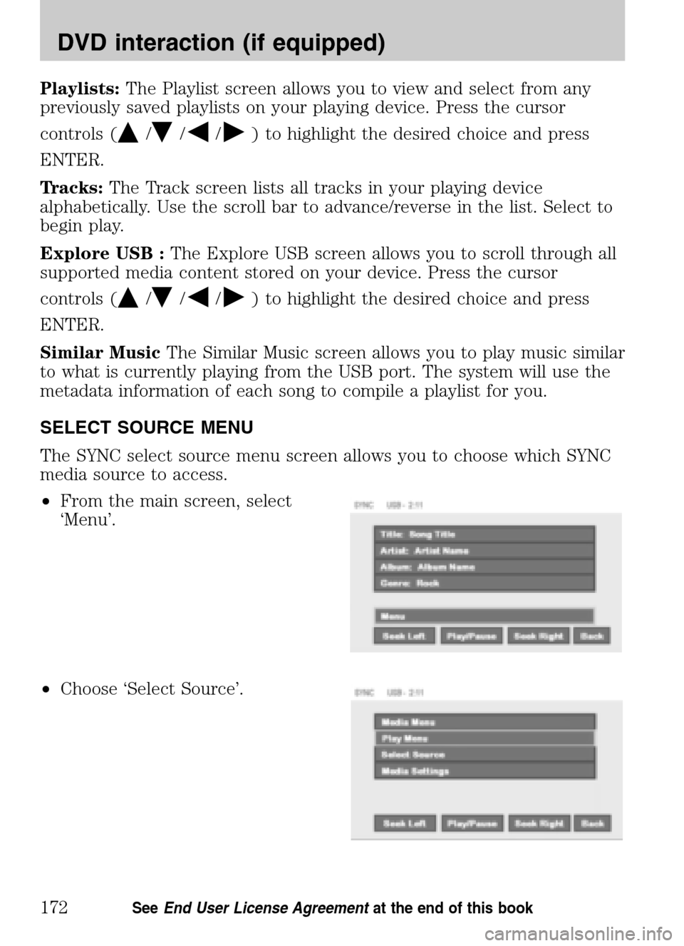 LINCOLN NAVIGATOR 2009 Navigation Manual Playlists:The Playlist screen allows you to view and select from any
previously saved playlists on your playing device. Press the cursor
controls (
///) to highlight the desired choice and press
ENT LINCOLN NAVIGATOR 2009 Navigation Manual Playlists:The Playlist screen allows you to view and select from any
previously saved playlists on your playing device. Press the cursor
controls (
///) to highlight the desired choice and press
ENT