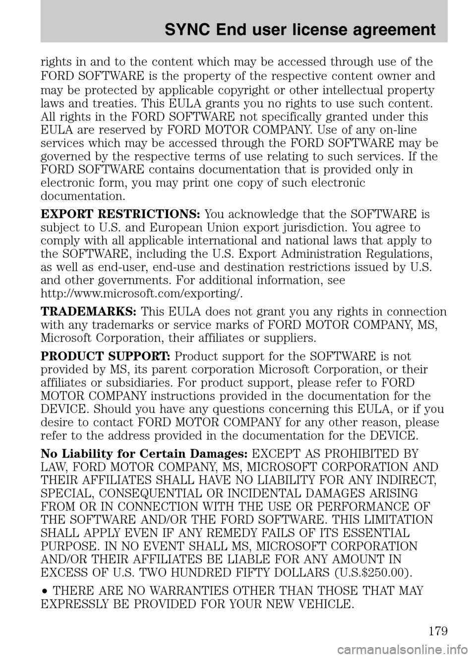 LINCOLN NAVIGATOR 2009  Navigation Manual rights in and to the content which may be accessed through use of the 
FORD SOFTWARE is the property of the respective content owner and
may be protected by applicable copyright or other intellectual 