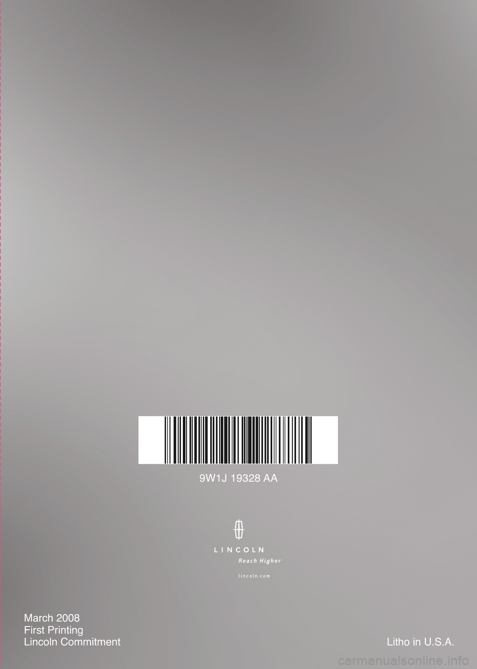 LINCOLN NAVIGATOR 2009  Roadside Assistance Card 9W1J1932\b AA 
March 200\b 
\first Printing
Lincoln Commitment  Litho
inU.S.A.
14\b621_0\fa_Lincoln_CommitBroch 041108.qxp:Layout 1  4/20/08  2:2\f PM  Page 2 