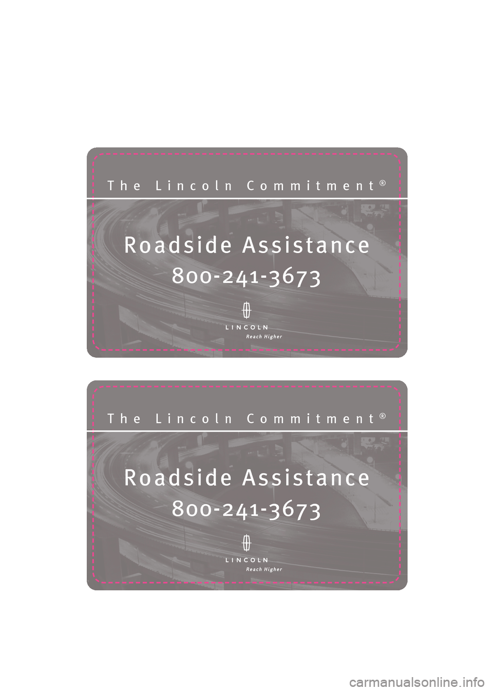 LINCOLN NAVIGATOR 2009  Roadside Assistance Card Roads ide Assist anc e
Th e\finco lnCommi tment®
800 �24 1�3 6\b3
Ro ads ide Assist anc e
Th e\finco lnCommi tment®
800 �24 1�3 6\b3
14\b621_0\fa_Lincoln_CommitBroch 041108.qxp:Layout 1  4/20/08  2: