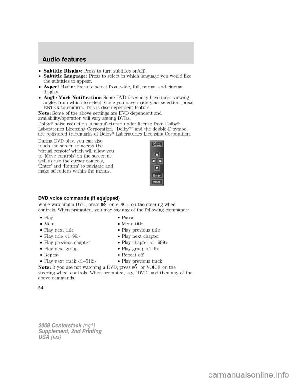 LINCOLN NAVIGATOR 2010  Navigation Manual •Subtitle Display:Press to turn subtitles on/off.
•Subtitle Language:Press to select in which language you would like
the subtitles to appear.
•Aspect Ratio:Press to select from wide, full, norm