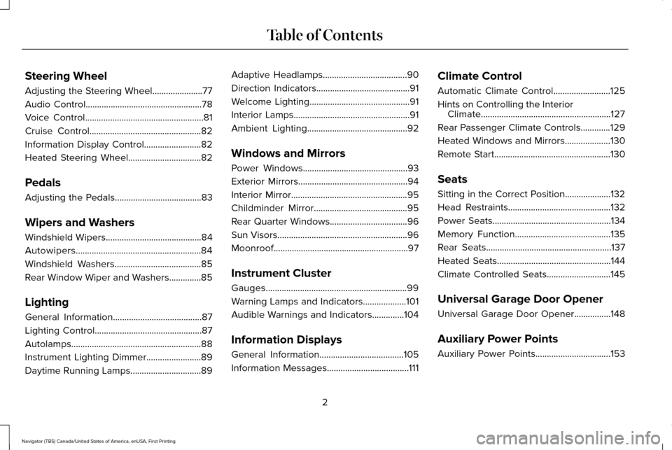 LINCOLN NAVIGATOR 2016  Owners Manual Steering Wheel
Adjusting the Steering Wheel......................77
Audio Control...................................................78
Voice Control
...................................................