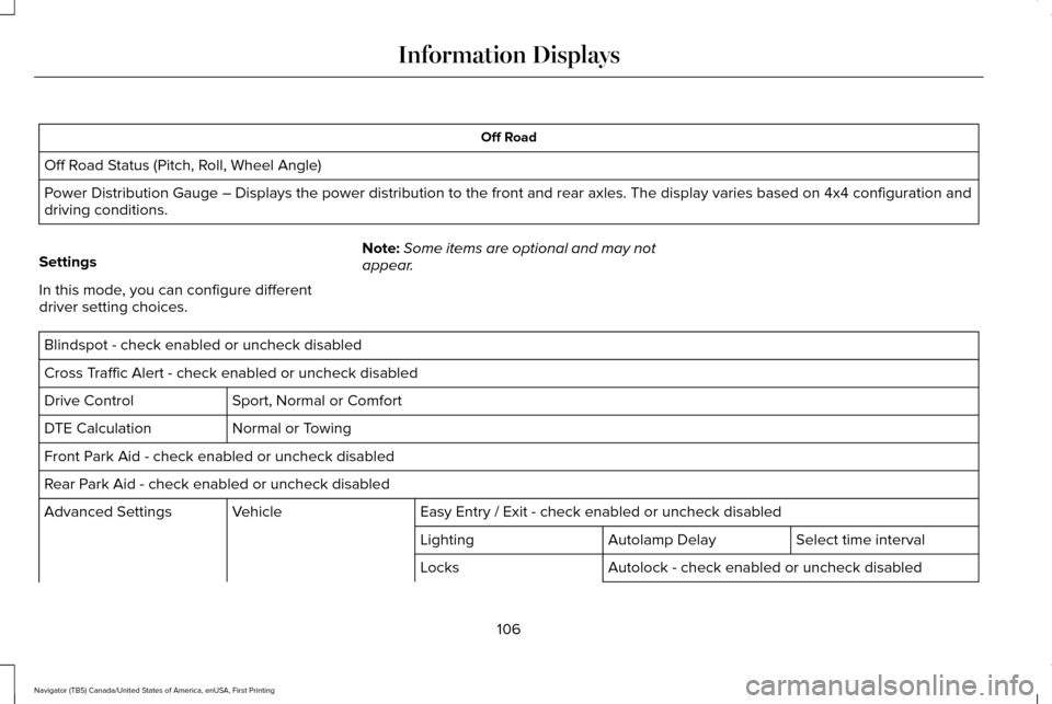 LINCOLN NAVIGATOR 2017  Owners Manual Off Road
Off Road Status (Pitch, Roll, Wheel Angle)
Power Distribution Gauge – Displays the power distribution to the front and rear axles. The displa\
y varies based on 4x4 configuration and
drivin