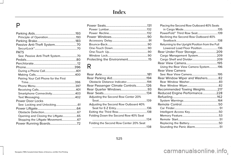 LINCOLN NAVIGATOR 2017 Owners Manual P
Parking Aids....................................................193
Principle of Operation........................................193
Parking Brake.................................................18 LINCOLN NAVIGATOR 2017 Owners Manual P
Parking Aids....................................................193
Principle of Operation........................................193
Parking Brake.................................................18