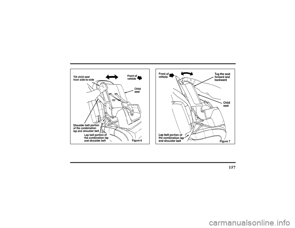 LINCOLN TOWN CAR 1997  Owners Manual 157
File:06fnsst.ex
Update:Fri Jun 21 08:57:53 1996 