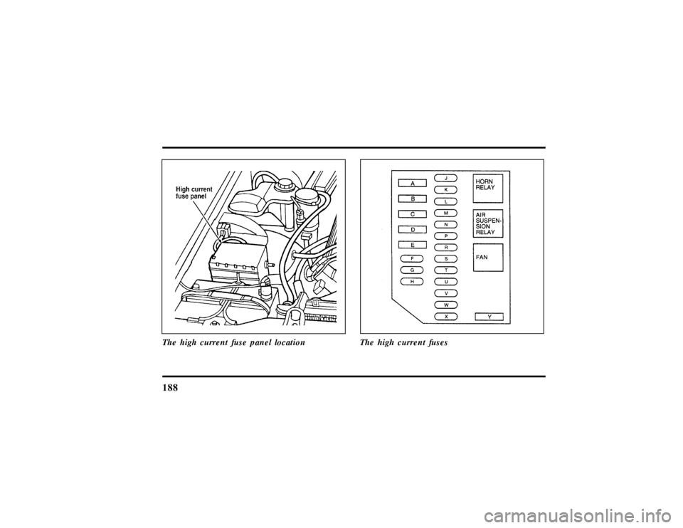 LINCOLN TOWN CAR 1997  Owners Manual 188The high current fuse panel location
The high current fuses
File:10fnert.ex
Update:Thu Jun 20 15:16:36 1996 