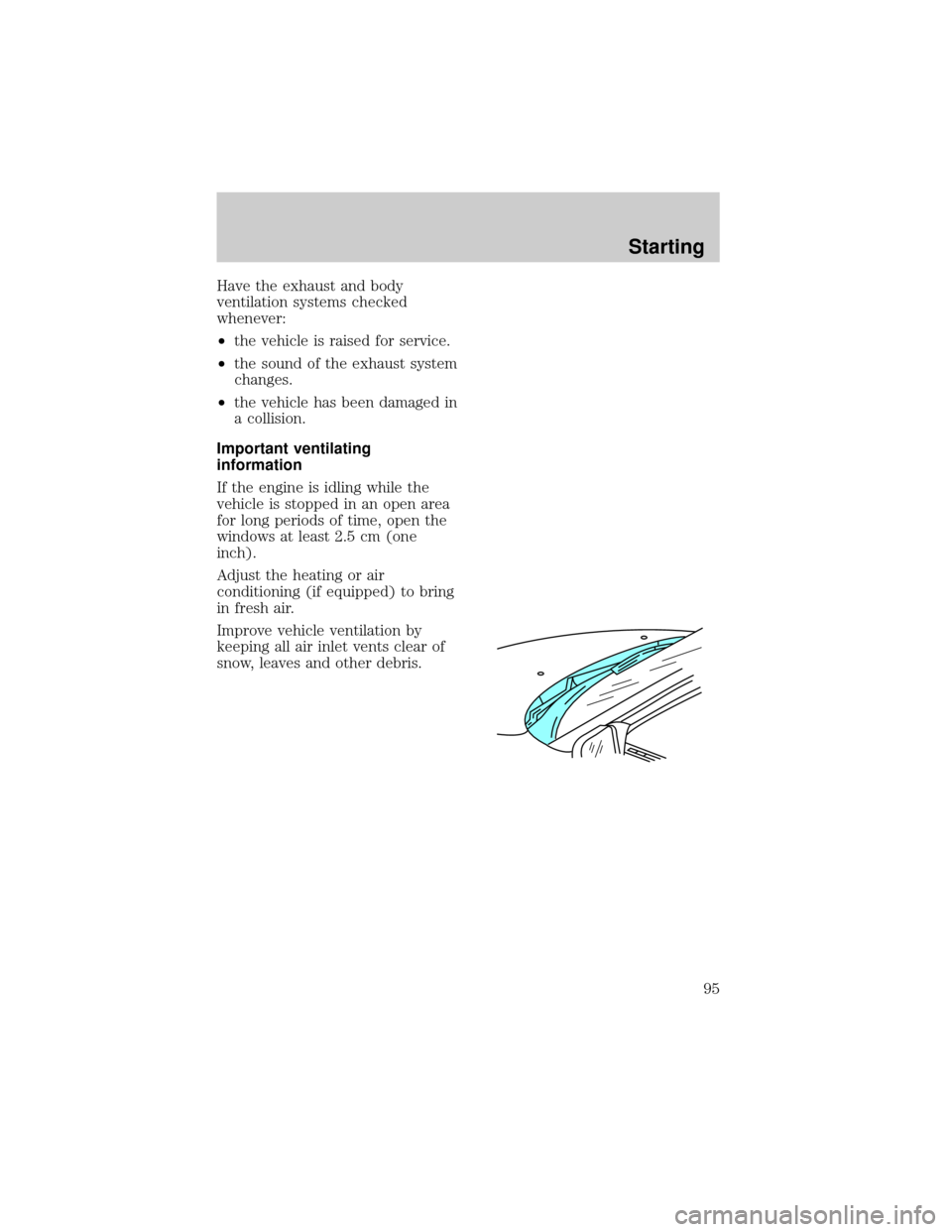 LINCOLN TOWN CAR 1998 Owners Manual Have the exhaust and body
ventilation systems checked
whenever:
²the vehicle is raised for service.
²the sound of the exhaust system
changes.
²the vehicle has been damaged in
a collision.
Important LINCOLN TOWN CAR 1998 Owners Manual Have the exhaust and body
ventilation systems checked
whenever:
²the vehicle is raised for service.
²the sound of the exhaust system
changes.
²the vehicle has been damaged in
a collision.
Important