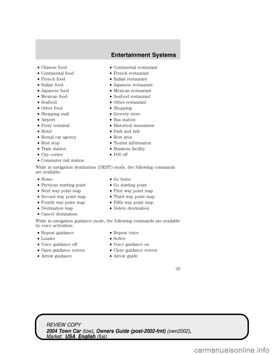 LINCOLN TOWN CAR 2004 Owners Guide •Chinese food•Continental restaurant
•Continental food•French restaurant
•French food•Italian restaurant
•Italian food•Japanese restaurant
•Japanese food•Mexican restaurant
•Mexi