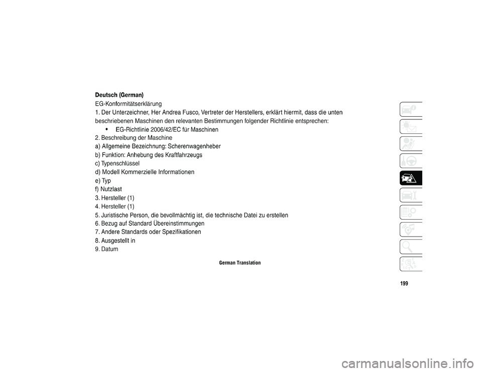 JEEP WRANGLER UNLIMITED 2020 Owner handbook (in English) 199
German Translation
2020_JEEP_JL_WRANGLER_UG_RHD_UK.book Page 199 JEEP WRANGLER UNLIMITED 2020 Owner handbook (in English) 199
German Translation
2020_JEEP_JL_WRANGLER_UG_RHD_UK.book Page 199