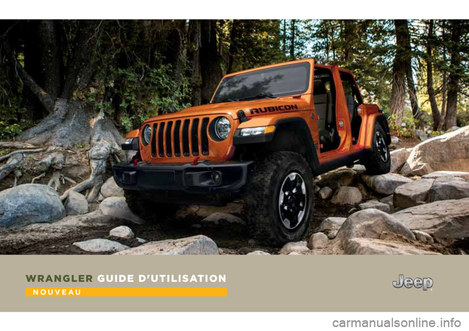 JEEP WRANGLER UNLIMITED 2019  Notice dentretien (in French) WRANGLER GUIDE D'UTILISATION
NOUVEAU 