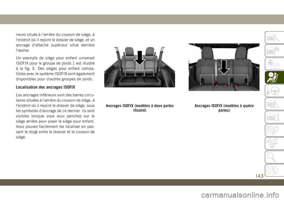 JEEP WRANGLER UNLIMITED 2019  Notice dentretien (in French) rieurs situés à l'arrière du coussin de siège, à
l'endroit où il rejoint le dossier de siège, et un
ancrage d'attache supérieur situé derrière
l'assise.
Un exemple de siège 