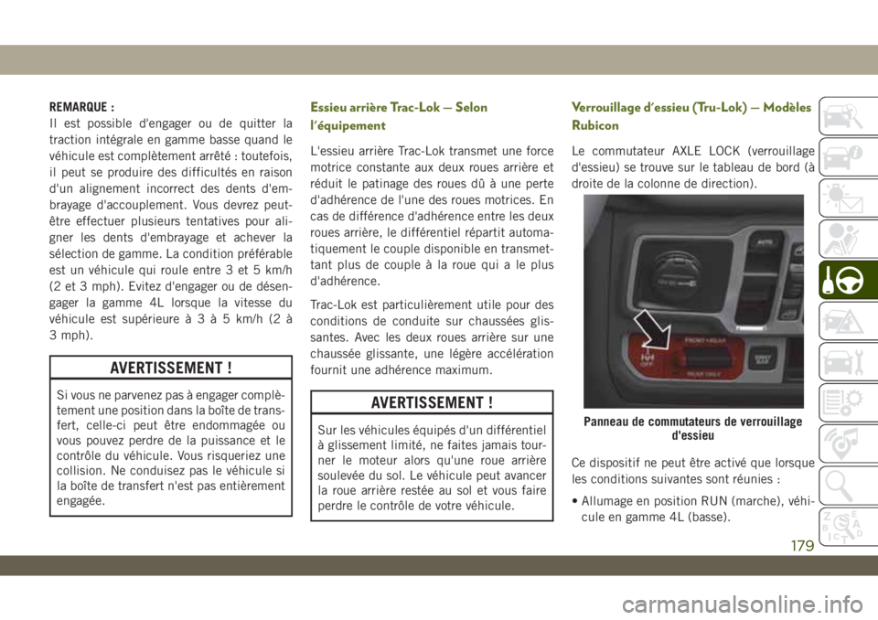 JEEP WRANGLER UNLIMITED 2019 Notice dentretien (in French) REMARQUE :
Il est possible d'engager ou de quitter la
traction intégrale en gamme basse quand le
véhicule est complètement arrêté : toutefois,
il peut se produire des difficultés en raison
d JEEP WRANGLER UNLIMITED 2019 Notice dentretien (in French) REMARQUE :
Il est possible d'engager ou de quitter la
traction intégrale en gamme basse quand le
véhicule est complètement arrêté : toutefois,
il peut se produire des difficultés en raison
d