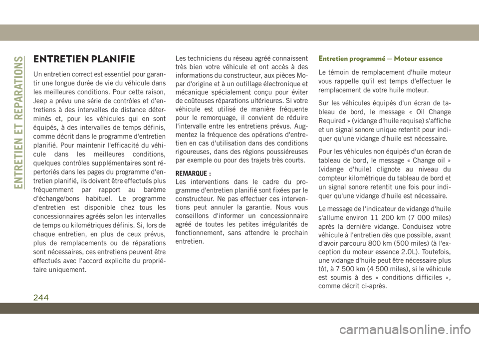 JEEP WRANGLER UNLIMITED 2019 Notice dentretien (in French) ENTRETIEN PLANIFIE
Un entretien correct est essentiel pour garan-
tir une longue durée de vie du véhicule dans
les meilleures conditions. Pour cette raison,
Jeep a prévu une série de contrôles et JEEP WRANGLER UNLIMITED 2019 Notice dentretien (in French) ENTRETIEN PLANIFIE
Un entretien correct est essentiel pour garan-
tir une longue durée de vie du véhicule dans
les meilleures conditions. Pour cette raison,
Jeep a prévu une série de contrôles et