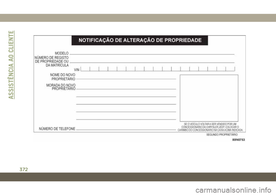 JEEP WRANGLER UNLIMITED 2018  Manual de Uso e Manutenção (in Portuguese) ASSISTÊNCIA AO CLIENTE
372 