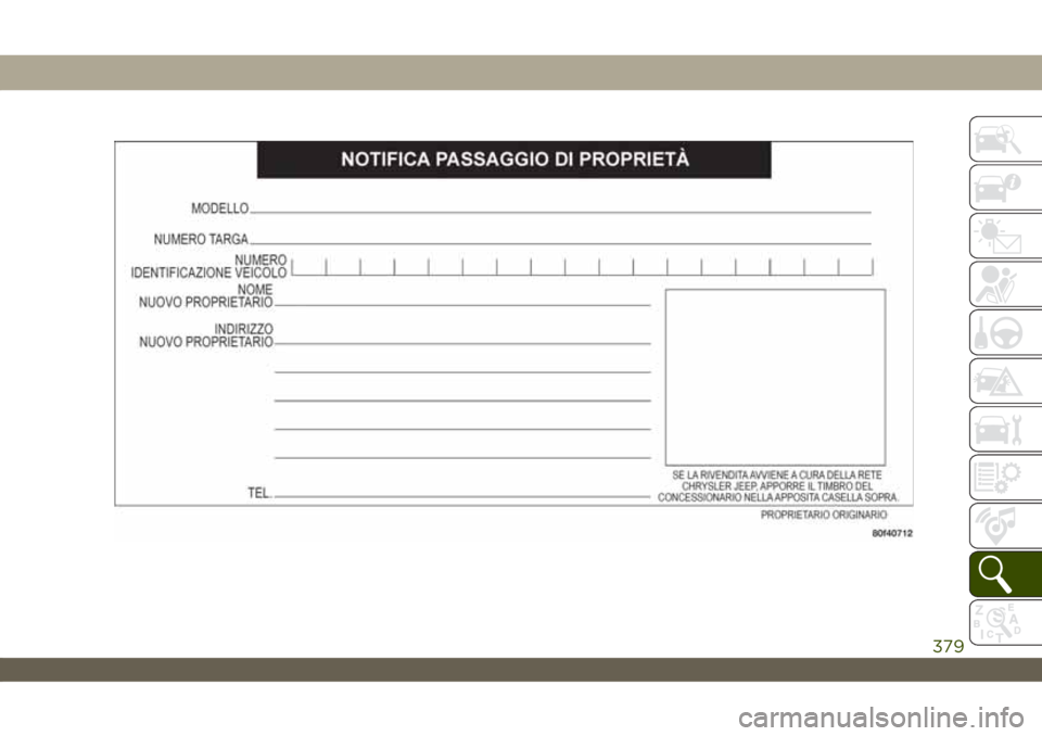 JEEP WRANGLER 2DOORS 2019  Libretto Uso Manutenzione (in Italian) 379 