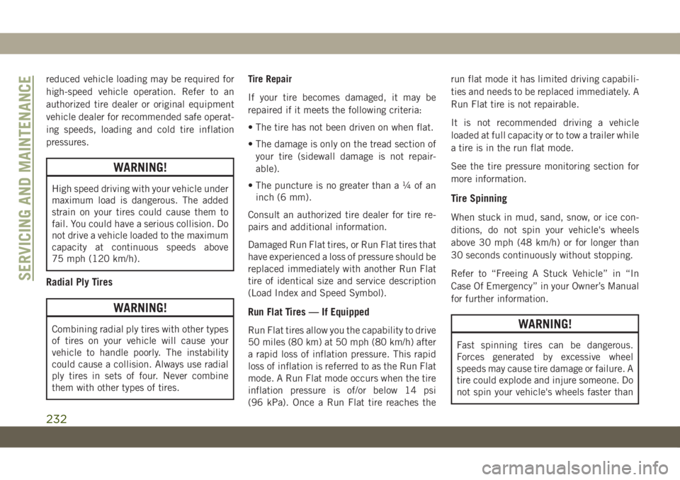 JEEP WRANGLER 2DOORS 2019 Owner handbook (in English) reduced vehicle loading may be required for
high-speed vehicle operation. Refer to an
authorized tire dealer or original equipment
vehicle dealer for recommended safe operat-
ing speeds, loading and c JEEP WRANGLER 2DOORS 2019 Owner handbook (in English) reduced vehicle loading may be required for
high-speed vehicle operation. Refer to an
authorized tire dealer or original equipment
vehicle dealer for recommended safe operat-
ing speeds, loading and c