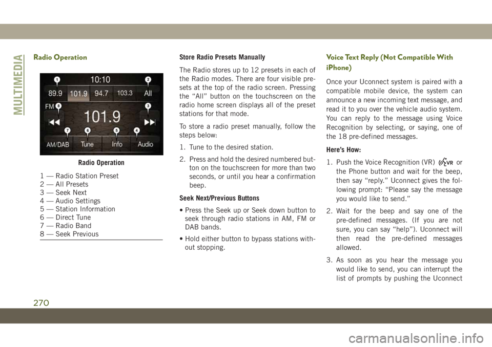 JEEP WRANGLER 2DOORS 2019 Owner handbook (in English) Radio OperationStore Radio Presets Manually
The Radio stores up to 12 presets in each of
the Radio modes. There are four visible pre-
sets at the top of the radio screen. Pressing
the “All” button JEEP WRANGLER 2DOORS 2019 Owner handbook (in English) Radio OperationStore Radio Presets Manually
The Radio stores up to 12 presets in each of
the Radio modes. There are four visible pre-
sets at the top of the radio screen. Pressing
the “All” button