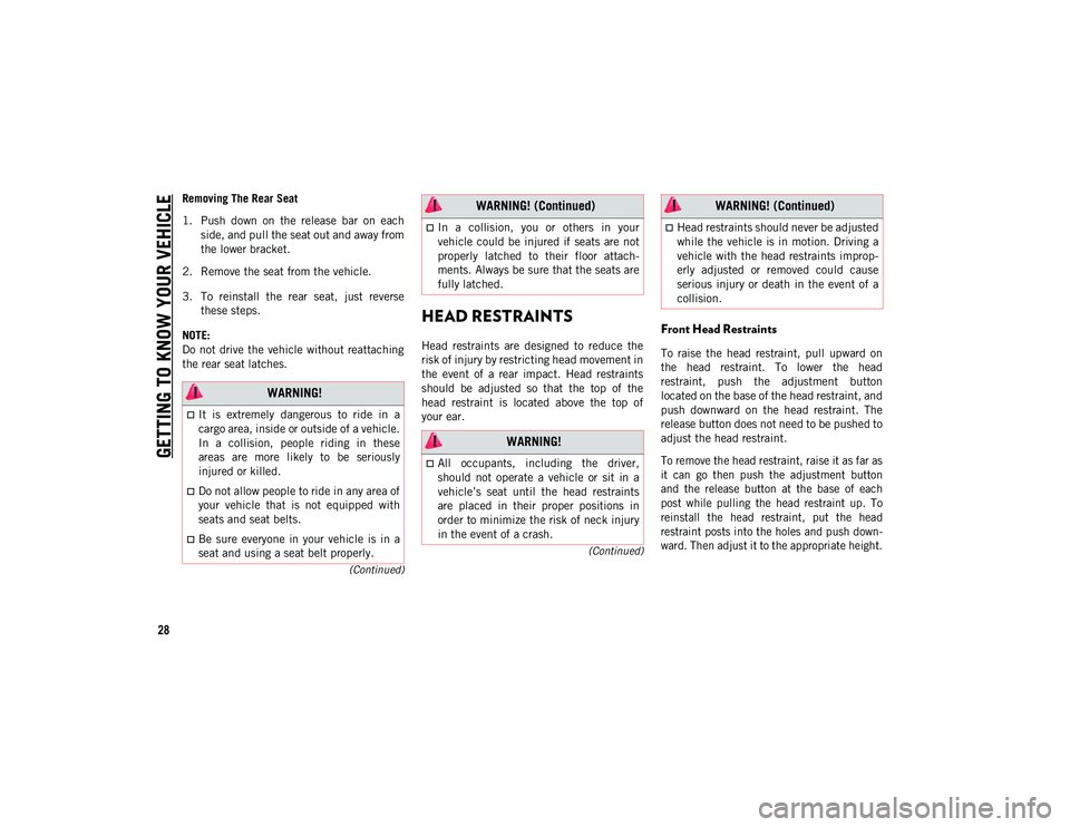 JEEP WRANGLER 2DOORS 2020  Owner handbook (in English) GETTING TO KNOW YOUR VEHICLE
28
(Continued)
(Continued)
Removing The Rear Seat
1. Push  down  on  the  release  bar  on  each side, and pull the seat out and away from
the lower bracket.
2. Remove the