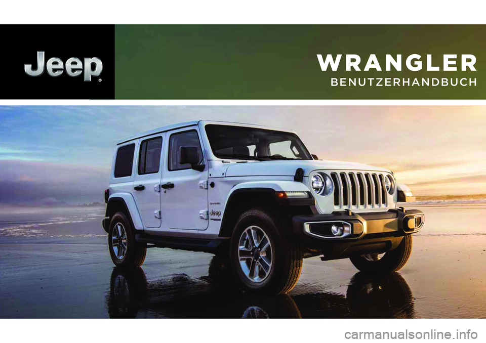 JEEP WRANGLER 2DOORS 2020 Betriebsanleitung (in German) WRANGLER
BENUTZERHANDBUCH JEEP WRANGLER 2DOORS 2020 Betriebsanleitung (in German) WRANGLER
BENUTZERHANDBUCH