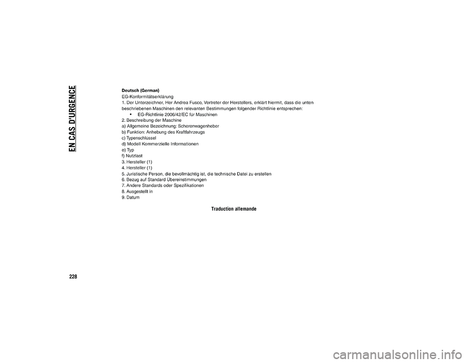 JEEP WRANGLER 2DOORS 2020  Notice dentretien (in French) EN CAS D'URGENCE
228
Traduction allemande
2020_JEEP_JL_WRANGLER_UG_LHD_FR.book  Page 228   